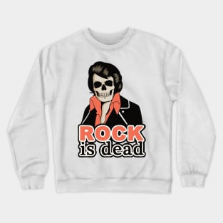 Rock is dead Crewneck Sweatshirt